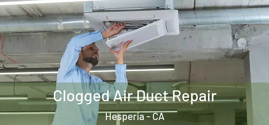 Clogged Air Duct Repair Hesperia - CA