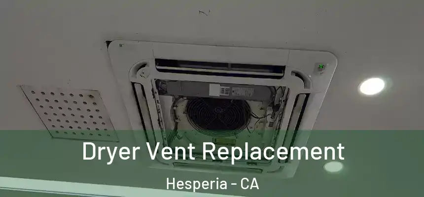 Dryer Vent Replacement Hesperia - CA