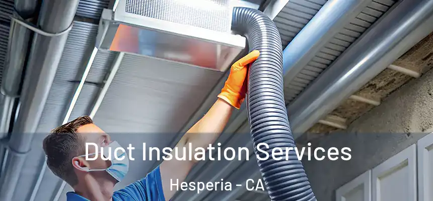 Duct Insulation Services Hesperia - CA