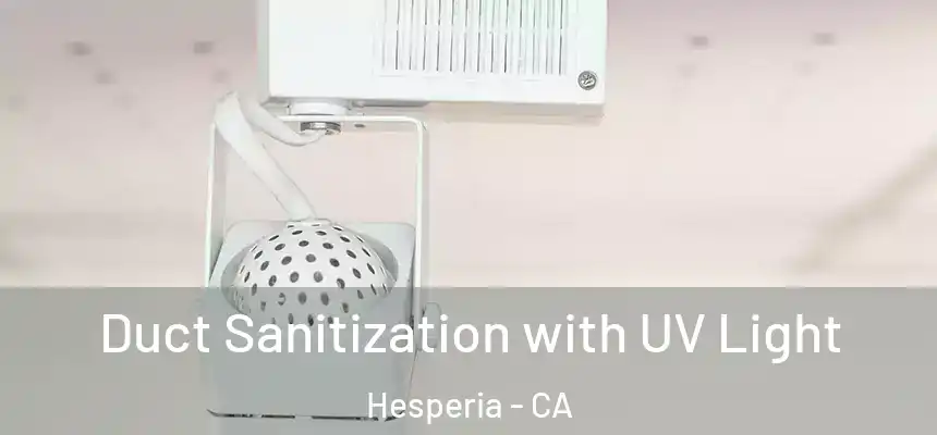 Duct Sanitization with UV Light Hesperia - CA