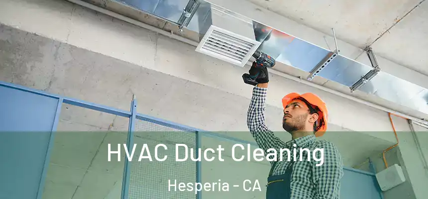  HVAC Duct Cleaning Hesperia - CA
