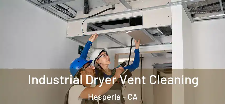 Industrial Dryer Vent Cleaning Hesperia - CA