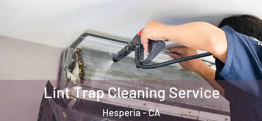  Lint Trap Cleaning Service Hesperia - CA