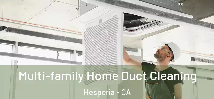 Multi-family Home Duct Cleaning Hesperia - CA