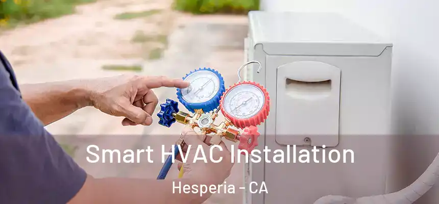 Smart HVAC Installation Hesperia - CA